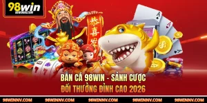 Bắn cá 98WIN