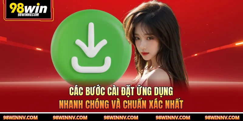 Các bước cài đặt ứng dụng nhanh chóng và chuẩn xác nhất