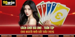 Cách Chơi Bài Uno