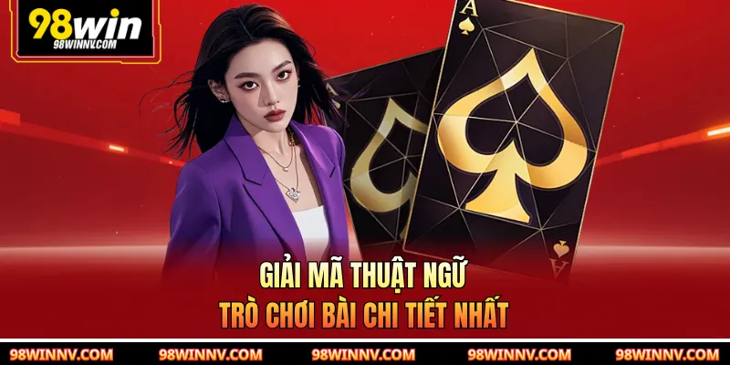 Giải mã thuật ngữ trò chơi bài chi tiết nhất