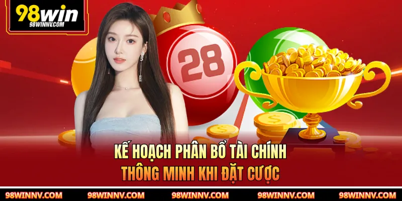 Kế hoạch phân bổ tài chính thông minh khi đặt cược