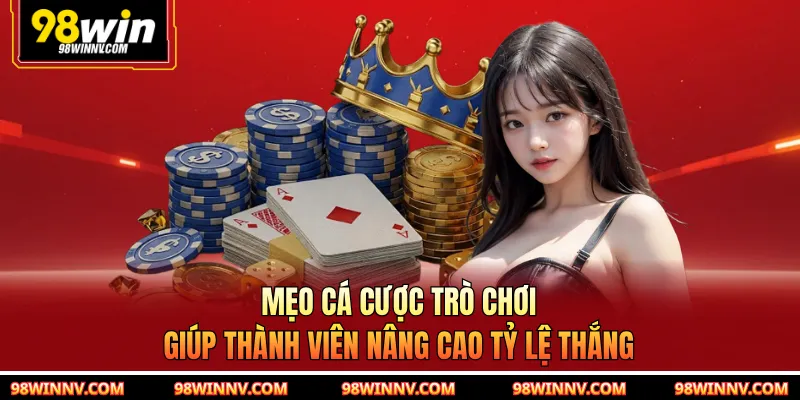 Mẹo cá cược trò chơi giúp thành viên nâng cao tỷ lệ thắng