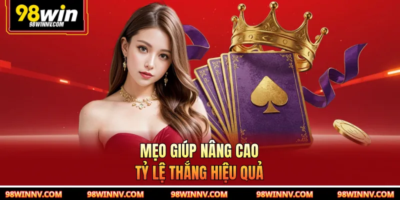 Mẹo giúp nâng cao tỷ lệ thắng hiệu quả